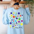 Happy Dot Day 2025 Polka Dot Boys Girls Kids Teacher Dot Day Women's Sweatshirt Back Print Light Blue Happy Dot Day 2025 Polka Dot Boys Girls Kids Teacher Dot Day Women's Sweatshirt Back Print Light Blue