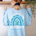Happy Teacher I Wear Blue For My Students Autism Awareness Women's Sweatshirt Back Print Light Blue