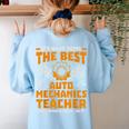 Hard Being The Best Auto Mechanics Teacher For Men Women Kids Women's Sweatshirt Back Print Light Blue