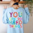 You Can Do Hard Things School Student Teachers Women's Sweatshirt Back Print Light Blue You Can Do Hard Things School Student Teachers Women's Sweatshirt Back Print Light Blue