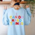 I Can Do Hard Things Teacher Inspiration Do Hard Things Women's Sweatshirt Back Print Light Blue I Can Do Hard Things Teacher Inspiration Do Hard Things Women's Sweatshirt Back Print Light Blue