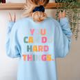 You Can Do Hard Things Teacher For Men Women Girls Kids Women's Sweatshirt Back Print Light Blue You Can Do Hard Things Teacher For Men Women Girls Kids Women's Sweatshirt Back Print Light Blue