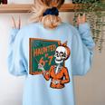 Haunted By 6-7 Six Seven 67 Math Teacher Halloween Skeleton Women's Sweatshirt Back Print Light Blue Haunted By 6-7 Six Seven 67 Math Teacher Halloween Skeleton Women's Sweatshirt Back Print Light Blue