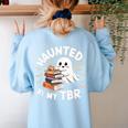 Haunted By My TBR Cute Ghost Book Reading Teacher Halloween Women's Sweatshirt Back Print Light Blue Haunted By My TBR Cute Ghost Book Reading Teacher Halloween Women's Sweatshirt Back Print Light Blue