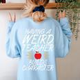 Having a Weird Teacher Builds Character School Teacher Women's Sweatshirt Back Print Light Blue Having a Weird Teacher Builds Character School Teacher Women's Sweatshirt Back Print Light Blue