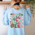 In My Holly Xmas Jolly Teacher Era Teacher Vibes Christmas For Men Women Kids Women's Sweatshirt Back Print Light Blue