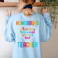 Homebound Teacher Appreciation Week Back To School Heart Women's Sweatshirt Back Print Light Blue Homebound Teacher Appreciation Week Back To School Heart Women's Sweatshirt Back Print Light Blue