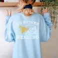 I'd Rather Bee Reading Teacher Librarian Book Lover Women's Sweatshirt Back Print Light Blue