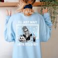 I'Ll Just Wait Until It's Quiet Halloween Teacher Mom Women's Sweatshirt Back Print Light Blue