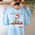 I'Ll Just Wait Until It's Quiet Skeleton Teacher Christmas Women's Sweatshirt Back Print Light Blue I'Ll Just Wait Until It's Quiet Skeleton Teacher Christmas Women's Sweatshirt Back Print Light Blue