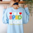 I'm A SPED Teacher Special Education Teacher Women's Sweatshirt Back Print Light Blue I'm A SPED Teacher Special Education Teacher Women's Sweatshirt Back Print Light Blue