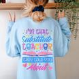 I'M That Substitute Teacher They Told Substitute Teacher Women's Sweatshirt Back Print Light Blue I'M That Substitute Teacher They Told Substitute Teacher Women's Sweatshirt Back Print Light Blue
