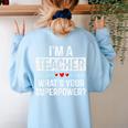 I'm A Teacher What's Your Superpower Women's Sweatshirt Back Print Light Blue I'm A Teacher What's Your Superpower Women's Sweatshirt Back Print Light Blue