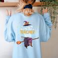 Im The Teacher Witch Halloween Matching Group Costume Women's Sweatshirt Back Print Light Blue