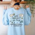 Instructional Coach Reflect Support Teachers Student Success Women's Sweatshirt Back Print Light Blue Instructional Coach Reflect Support Teachers Student Success Women's Sweatshirt Back Print Light Blue