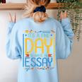 It's A Fine Day To Write An Essay Class English Teacher Women's Sweatshirt Back Print Light Blue