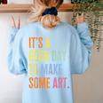 It's A Good Day To Make Art Artist Teacher Painter Women's Sweatshirt Back Print Light Blue