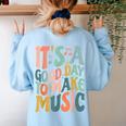 It's A Good Day To Make Music Musician Band Music Teacher Women's Sweatshirt Back Print Light Blue It's A Good Day To Make Music Musician Band Music Teacher Women's Sweatshirt Back Print Light Blue
