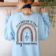 Its A Good Day To Teach Tiny Musicians Music Teacher Rainbow Women's Sweatshirt Back Print Light Blue