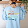 It's A Good Day To Teach History Teacher Men Women Women's Sweatshirt Back Print Light Blue It's A Good Day To Teach History Teacher Men Women Women's Sweatshirt Back Print Light Blue
