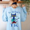 Its All Good In TK Cat Transitional Kindergarten Teacher Kid Women's Sweatshirt Back Print Light Blue Its All Good In TK Cat Transitional Kindergarten Teacher Kid Women's Sweatshirt Back Print Light Blue