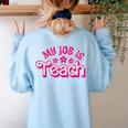 My Job Is Teach Pink Retro Female Teacher Life Women Women's Sweatshirt Back Print Light Blue My Job Is Teach Pink Retro Female Teacher Life Women Women's Sweatshirt Back Print Light Blue