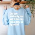 Did You Just Ask If This Has To Be Done In Spanish Teacher Women's Sweatshirt Back Print Light Blue Did You Just Ask If This Has To Be Done In Spanish Teacher Women's Sweatshirt Back Print Light Blue
