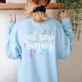 Just Keep Singing Singer Music Teacher Motivational Women's Sweatshirt Back Print Light Blue Just Keep Singing Singer Music Teacher Motivational Women's Sweatshirt Back Print Light Blue