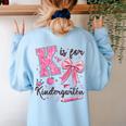 K Is For Kindergarten Teacher Coquette Bow Back To School Women's Sweatshirt Back Print Light Blue K Is For Kindergarten Teacher Coquette Bow Back To School Women's Sweatshirt Back Print Light Blue