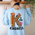 K Is For Kindness Unity Day Teacher Kids Women's Sweatshirt Back Print Light Blue K Is For Kindness Unity Day Teacher Kids Women's Sweatshirt Back Print Light Blue