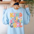 Kind Is Always Cool Groovy Teacher Be Kind Kindness Matters Women's Sweatshirt Back Print Light Blue