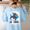 Be Kind Rainbow Fish Teacher Life Back To School Teaching Men Women Women's Sweatshirt Back Print Light Blue Be Kind Rainbow Fish Teacher Life Back To School Teaching Men Women Women's Sweatshirt Back Print Light Blue