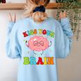 Kiss Your Brain Calm Mindset Teacher Kids Boys Girls Women Women's Sweatshirt Back Print Light Blue