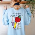 Let All That You Do Be Done In Love Christian Teacher Women's Sweatshirt Back Print Light Blue