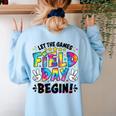Let The Games Field Day Begin Tie Dye Adults Teacher Kids Women's Sweatshirt Back Print Light Blue Let The Games Field Day Begin Tie Dye Adults Teacher Kids Women's Sweatshirt Back Print Light Blue