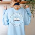 Library Squad Librarian Staff Teacher Group Matching For Men Women Women's Sweatshirt Back Print Light Blue