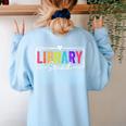 Library Squad Team Librarian Teacher Book Lover Women's Sweatshirt Back Print Light Blue Library Squad Team Librarian Teacher Book Lover Women's Sweatshirt Back Print Light Blue