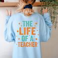 The Life Of A Teacher Women's Sweatshirt Back Print Light Blue