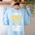 I Look At Maps And i Know Things Teacher Geographer Women's Sweatshirt Back Print Light Blue I Look At Maps And i Know Things Teacher Geographer Women's Sweatshirt Back Print Light Blue