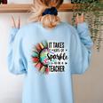 It Take Lots Of Sparkle To Be A Teacher With Sunflower Women's Sweatshirt Back Print Light Blue It Take Lots Of Sparkle To Be A Teacher With Sunflower Women's Sweatshirt Back Print Light Blue