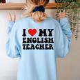 I Love My English Teacher Heart English Language Teachers For Men Women Kids Women's Sweatshirt Back Print Light Blue