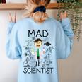 Mad Scientist Shirt Kids Boys Youth Science Teacher Women's Sweatshirt Back Print Light Blue