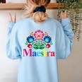 Maestra Proud Spanish Teacher Bilingual Teacher Latina Women's Sweatshirt Back Print Light Blue