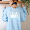 Do The Math 67 Meme Six Seven Men Women Teacher Women's Sweatshirt Back Print Light Blue Do The Math 67 Meme Six Seven Men Women Teacher Women's Sweatshirt Back Print Light Blue