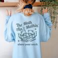 The Math Ain't Mathing Math Teacher Sarcastic Raccoon Women's Sweatshirt Back Print Light Blue The Math Ain't Mathing Math Teacher Sarcastic Raccoon Women's Sweatshirt Back Print Light Blue