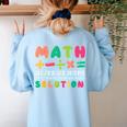Math Gives Us Hope That Every Problem Has A Solution Teacher For Men Women Girls Kids Women's Sweatshirt Back Print Light Blue Math Gives Us Hope That Every Problem Has A Solution Teacher For Men Women Girls Kids Women's Sweatshirt Back Print Light Blue