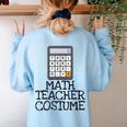 Math Teacher Costume Tshirt Halloween High School Calculator Women's Sweatshirt Back Print Light Blue Math Teacher Costume Tshirt Halloween High School Calculator Women's Sweatshirt Back Print Light Blue