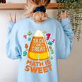 Math Teacher Halloween Costume Trick Or Treat Math Sweet Women's Sweatshirt Back Print Light Blue Math Teacher Halloween Costume Trick Or Treat Math Sweet Women's Sweatshirt Back Print Light Blue