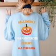 Math Teacher Halloween Quote I'm Scary All Year Long Men Women Women's Sweatshirt Back Print Light Blue