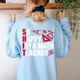 Math Teacher School So Happy I'm A Math Teacher Women's Sweatshirt Back Print Light Blue